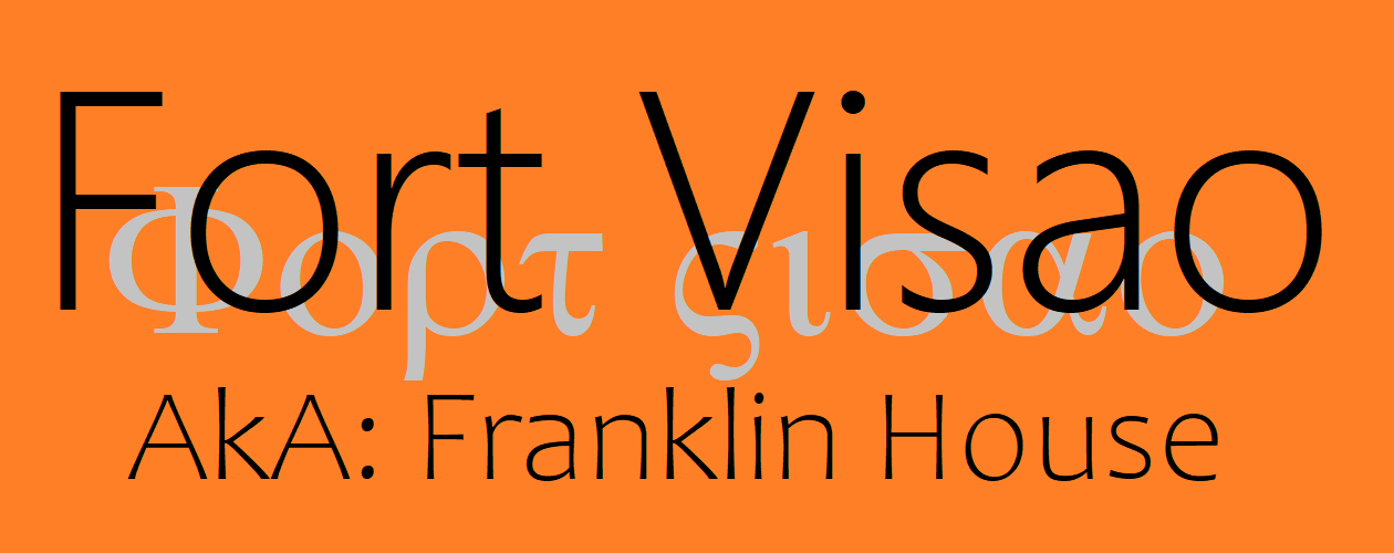 Fort Visao, aka Franklin Lodge, History awaits!